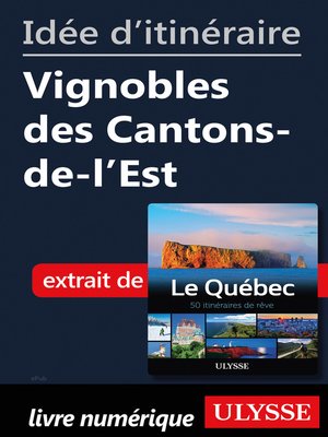 cover image of Idée d'itinéraire--Vignobles des Cantons-de-l'Est